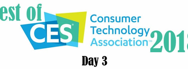CES 2018 Best of Day Three – Welcome to the Future!